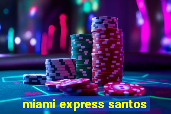 miami express santos